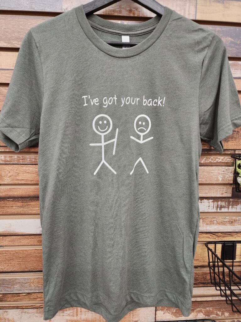 I've Got Your Back Shirt