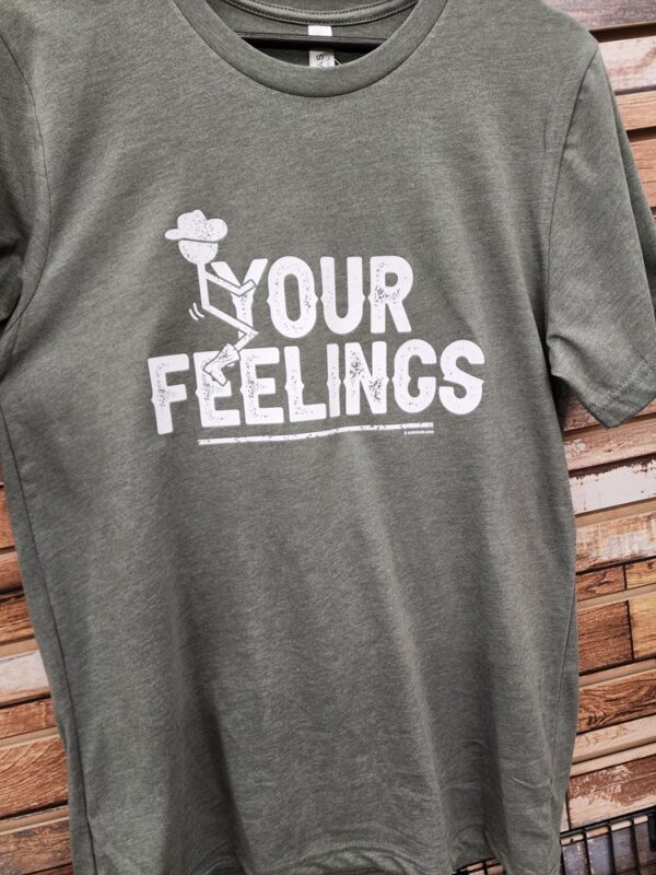 F Your Feelings Shirt
