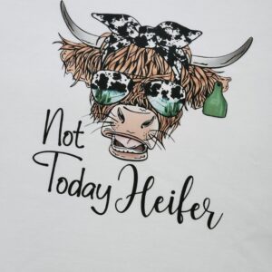 Not Today Heifer Shirt